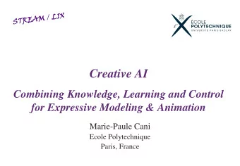 Creative AI  Combining Knowledge, Learning and Control  for Expressive Modeling &amp; Animation