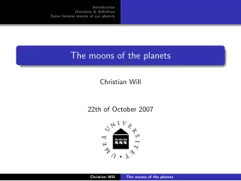 The moons of the planets  Christian Will  22th of October 2007  Christian Will  The moons of the