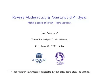 Reverse Mathematics &amp; Nonstandard Analysis:  Making sense of infinite computations. Sam Sanders
