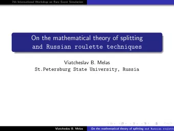 On the mathematical theory of splitting  and Russian roulette techniques  Viatcheslav B. Melas