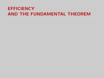 EFFICIENCY  AND THE FUNDAMENTAL THEOREM  Gains from trade  In a voluntary transaction, both