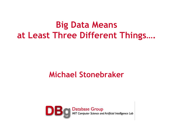 michael stonebraker the meaning of big data 3 v s big