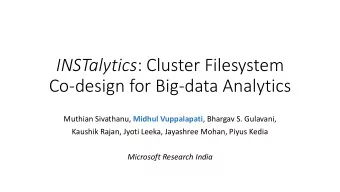 INSTalytics : Cluster Filesystem  Co-design for Big-data Analytics Muthian Sivathanu, Midhul