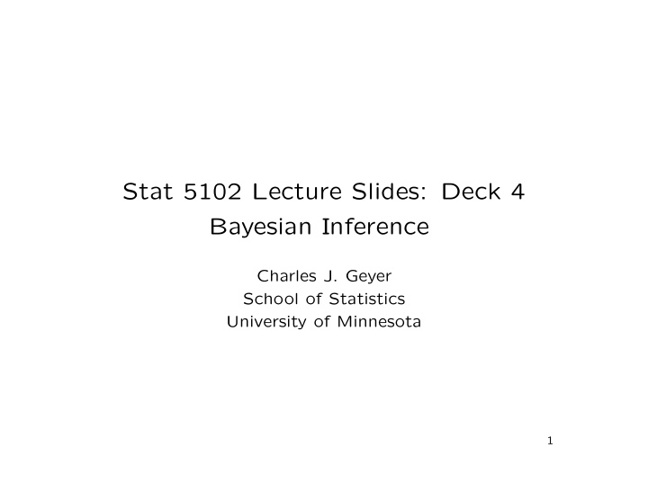 stat 5102 lecture slides deck 4 bayesian inference