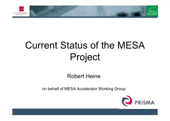 Current Status of the MESA  Project  Robert Heine  on behalf of MESA Accelerator Working Group