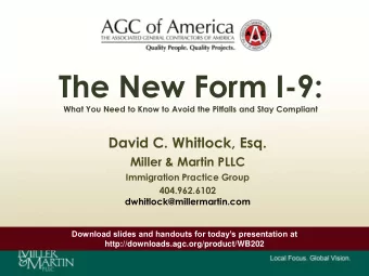 The New Form I-9:  What You Need to Know to Avoid the Pitfalls and Stay Compliant  David C.