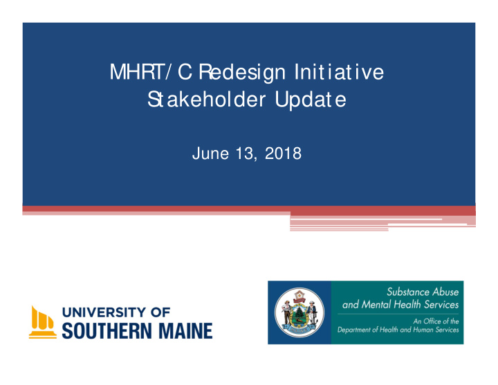 mhr t c redesign initiative s takeholder update