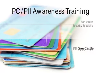 PCI/PII Awareness Training  Ben Jordan  Security Specialist  Credit Card Security: Chip Cards