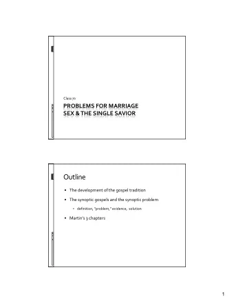 Outline  The development of the gospel tradition  The synoptic gospels and the synoptic problem