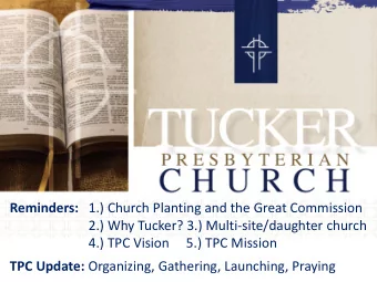 4.) TPC Vision     5.) TPC Mission TPC Update: Organizing, Gathering, Launching, Praying  Romans 16