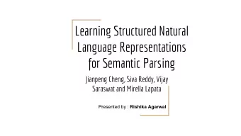 Learning Structured Natural  Language Representations  for Semantic Parsing  Jianpeng Cheng, Siva