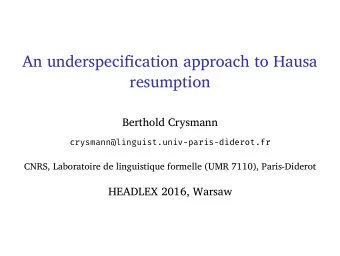An underspecifjcation approach to Hausa  resumption  Berthold Crysmann  CNRS, Laboratoire de