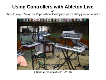 Using Controllers with Ableton Live or  How to play a laptop on stage without looking like