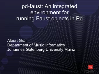pd-faust: An integrated  environment for  running Faust objects in Pd  Albert Grf  Department of