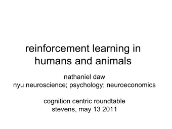 reinforcement learning in  humans and animals  nathaniel daw  nyu neuroscience; psychology;