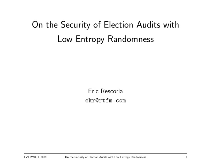 on the security of election audits with low entropy