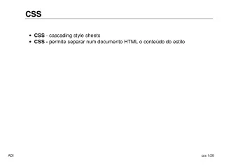 CSS  CSS - cascading style sheets  CSS - permite separar num documento HTML o contedo do