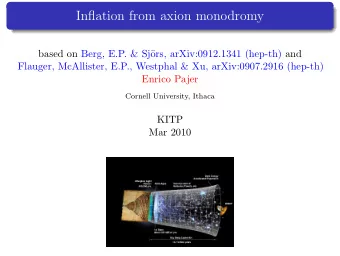 Inflation from axion monodromy  based on Berg, E.P. &amp; Sj  ors, arXiv:0912.1341 (hep-th) and