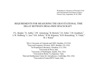 REQUIREMENTS FOR MEASURING THE GRAVITATIONAL TIME  DELAY BETWEEN DRAG-FREE SPACECRAFT P.L. Bender,