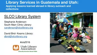 Library Services in Guatemala and Utah:  Applying lessons learned abroad in library outreach and