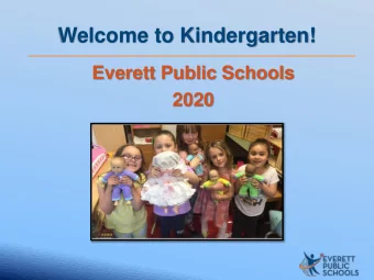 Welcome to Kindergarten!  Everett Public Schools  2020              Welcome to