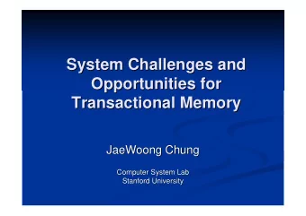 System Challenges and  System Challenges and  Opportunities for  Opportunities for  Transactional