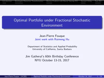 Optimal Portfolio under Fractional Stochastic  Environment  Jean-Pierre Fouque  Joint work with
