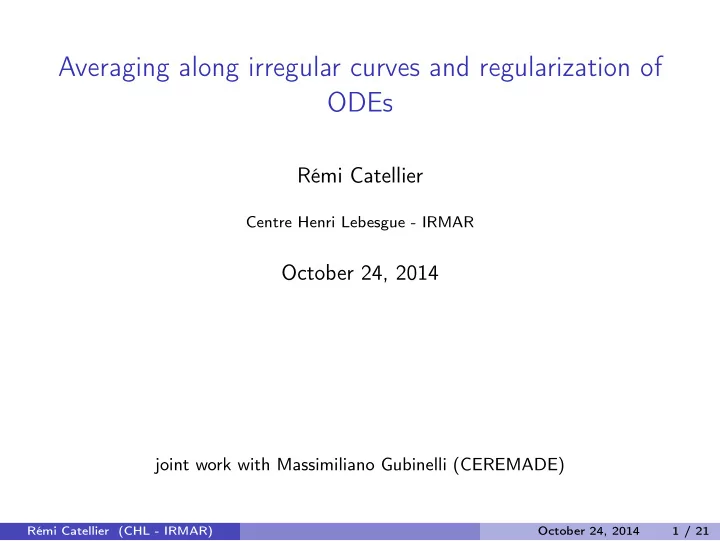 averaging along irregular curves and regularization of