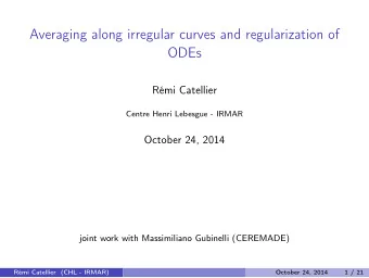 Averaging along irregular curves and regularization of  ODEs  Rmi Catellier  Centre Henri