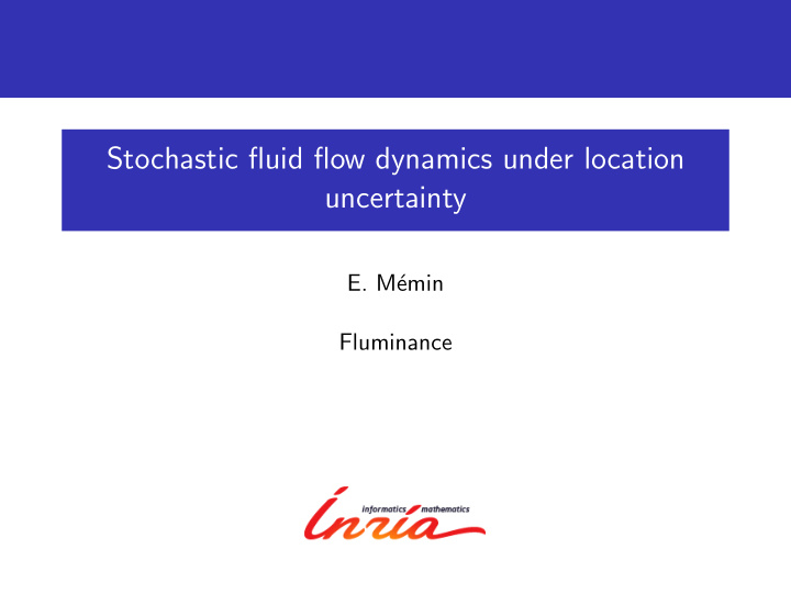 stochastic fluid flow dynamics under location uncertainty