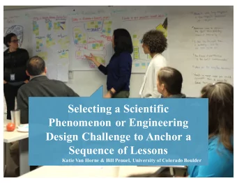 Selecting a Scientific  Phenomenon or Engineering  Design Challenge to Anchor a  Sequence of