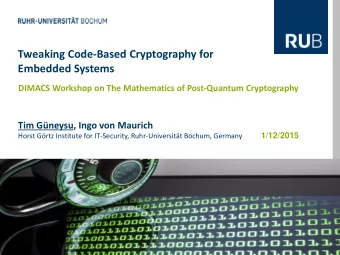 Tweaking Code-Based Cryptography for  Embedded Systems  DIMACS Workshop on The Mathematics of