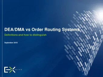DEA/DMA vs Order Routing Systems  Definitions and how to distinguish  September 2018  September
