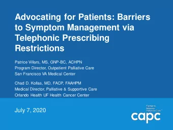 Advocating for Patients: Barriers  to Symptom Management via  Telephonic Prescribing  Restrictions