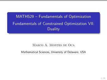 MATH529  Fundamentals of Optimization  Fundamentals of Constrained Optimization VII:  Duality