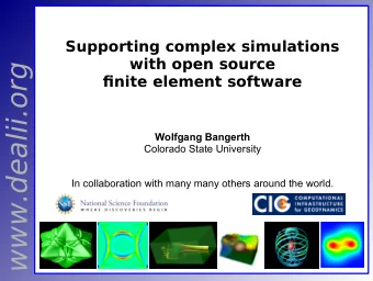 www.dealii.org  fjnite element software  Wolfgang Bangerth  Colorado State University  In