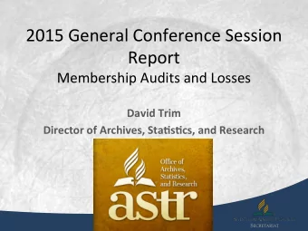 2015  General  Conference  Session    Report   Membership  Audits  and