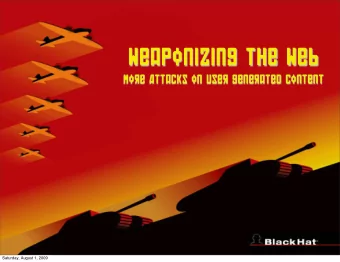 W eaponizing the W eb  More Attacks on User Generated Content  Saturday, August 1, 2009 Co m rades