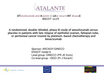 E NGOT-ov29  A rand  ndom  omize  ized,  , double  le-bli  blinded,  ed, phas  ase  e III study of