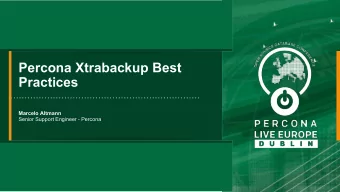 Percona Xtrabackup Best  Practices  Marcelo Altmann  Senior Support Engineer - Percona  Agenda