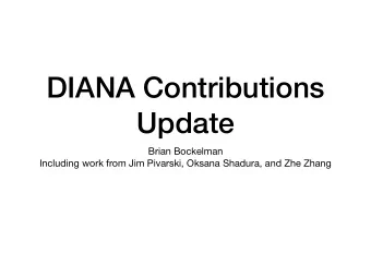 DIANA Contributions  Update Brian Bockelman  Including work from Jim Pivarski, Oksana Shadura, and