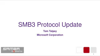 SMB3 Protocol Update  Tom Talpey  Microsoft Corporation  1  Outline  SMB3 Protocol changes