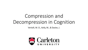 Compression and  Decompression in Cognition  Vertolli, M. O., Kelly, M., &amp; Davies, J.
