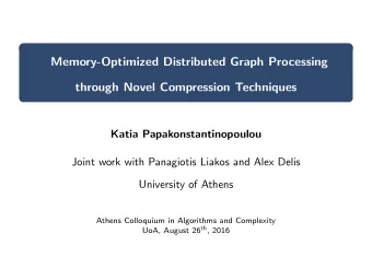Memory-Optimized Distributed Graph Processing  through Novel Compression Techniques  Katia