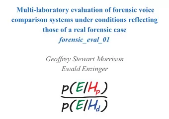 p(E|H  p(E|H p ) p )  p(E|H  p(E|H d ) d )  Need for testing  In forensic voice comparison,
