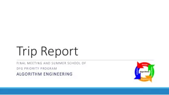 Trip Report  FINAL MEETING AND SUMMER SCHOOL OF  DFG PRIORITY PROGRAM  ALGORITHM ENGINEERING  DFG