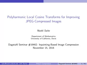 Polyharmonic Local Cosine Transforms for Improving  JPEG-Compressed Images  Naoki Saito  Department