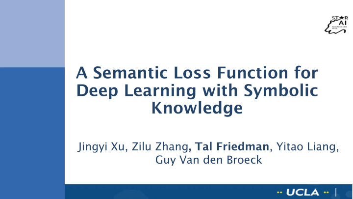 a semantic loss function for deep learning with symbolic