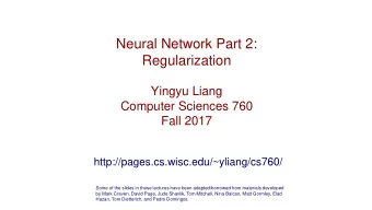 Neural Network Part 2:  Regularization  Yingyu Liang  Computer Sciences 760  Fall 2017