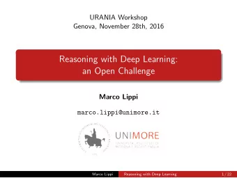 Reasoning with Deep Learning:  an Open Challenge  Marco Lippi  marco.lippi@unimore.it  Marco Lippi